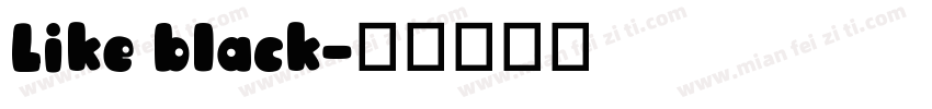 Like black字体转换